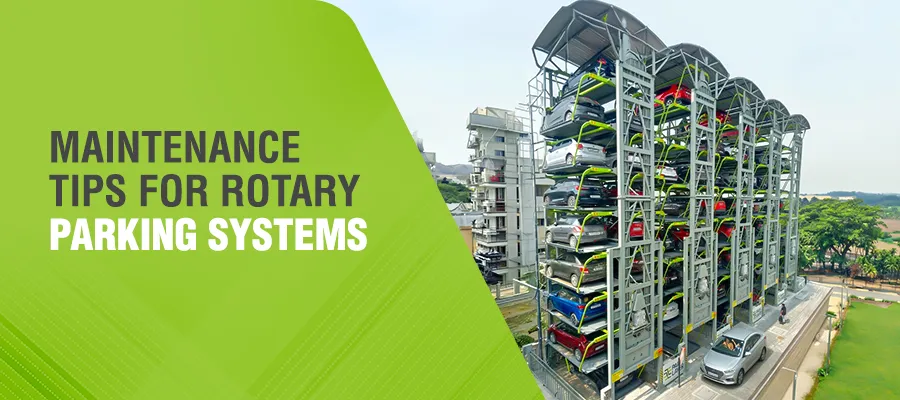 Rotary Parking Systems: Maintenance Tips & Why They Are the Most Reliable Parking Solution